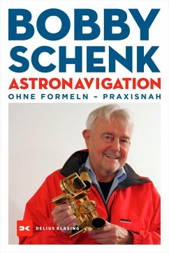 Bobby Schenk, Astronavigation ohne Formeln - Praxisnah